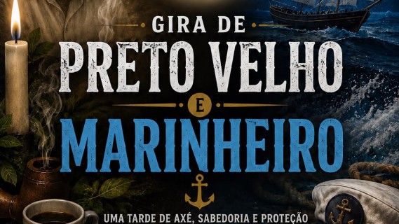 Gira de Preto Velho e Marinheiro